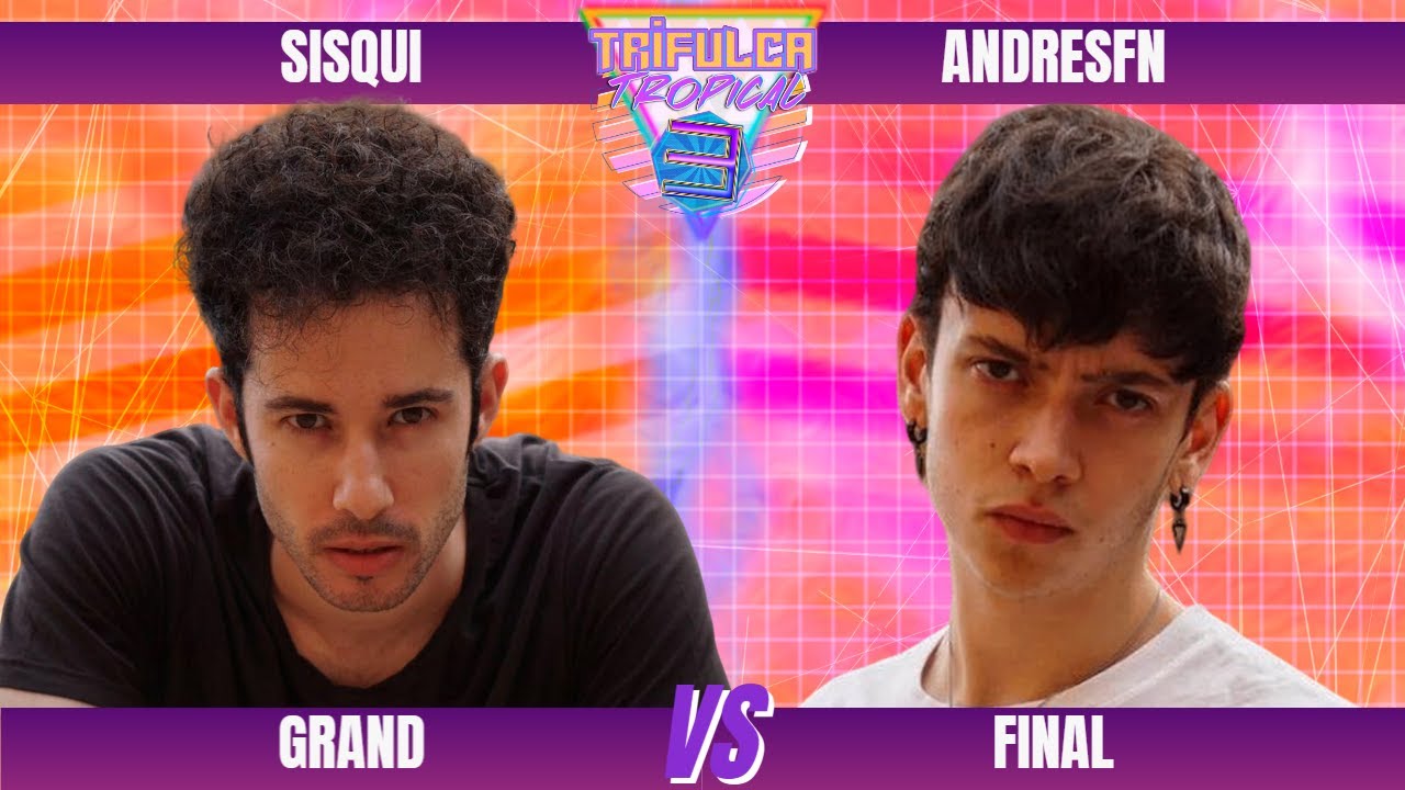 SISQUI VS ANDRESFN - GRAND FINAL - TRIFULCA TROPICAL 3