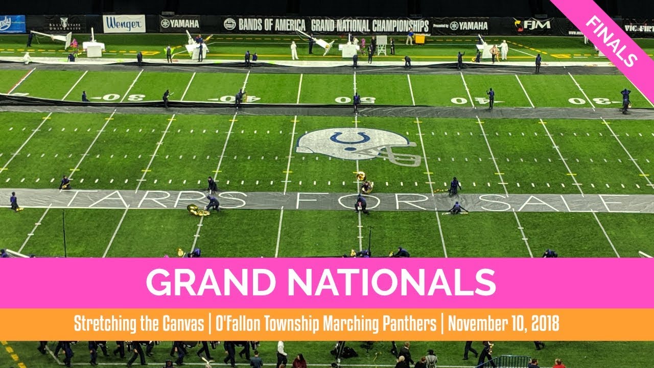 Grand Nationals Finals - Stretching the Canvas - O'Fallon Township Marching Band 2018