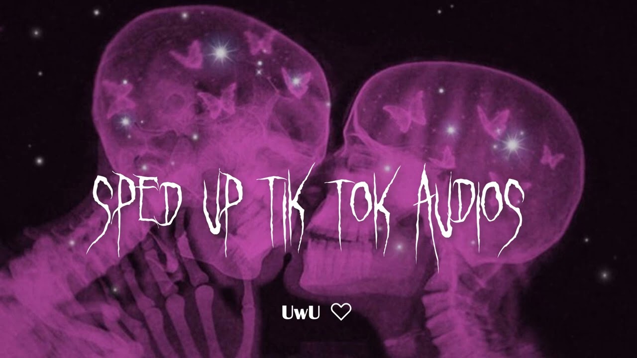 sped up tiktok audios ♡ pt.100