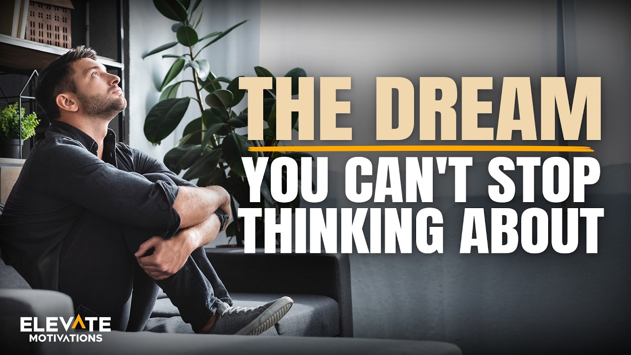 The Dream You Can't Stop Thinking About | Christian Motivation