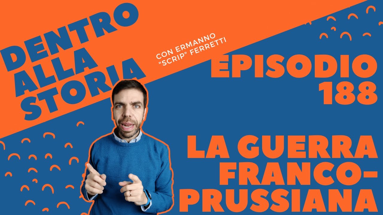 La Guerra franco-prussiana e la Comune di Parigi [Dentro alla storia, episodio 188]