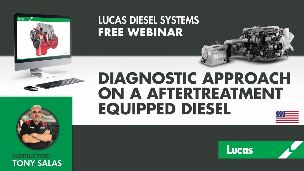 TECHNICAL WEBINAR by TONY SALAS -  Diagnostic approach on a Aftertreatment Equipped Diesel