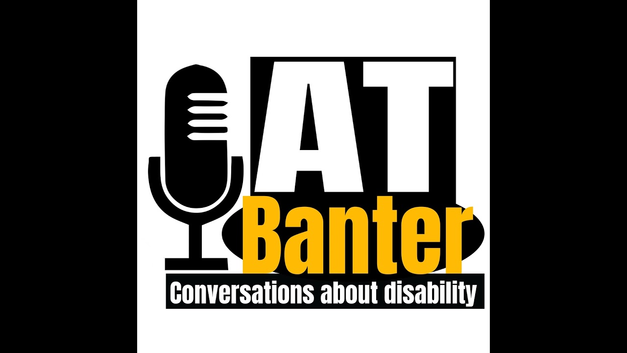 AT Banter Podcast Episode 440 - Inside the Disability Screen Office with Alethea Bakogeorge