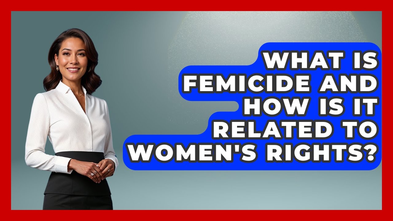 What Is Femicide And How Is It Related To Women's Rights? - Womens Wisdom and Power
