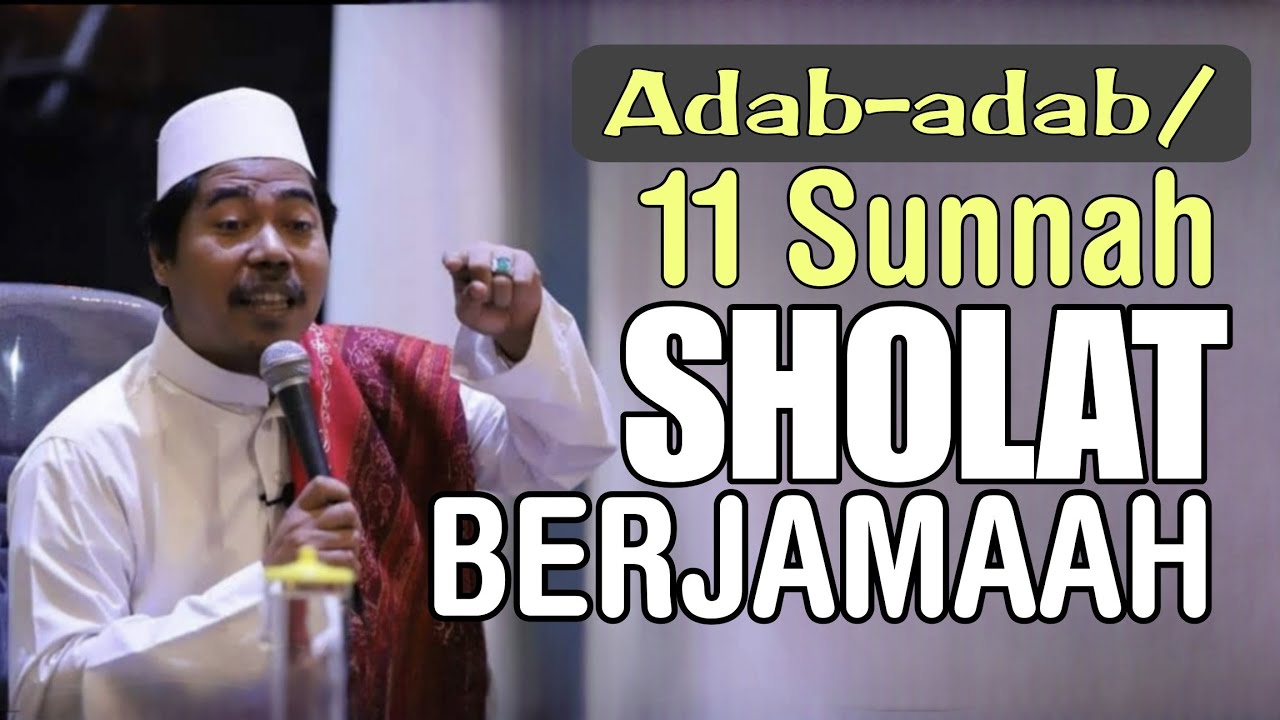 Adab-adab & 11 Sunnah Saat Sholat Berjamaah - Fiqih Hadromi - KH Fakhruddin Al Bantani