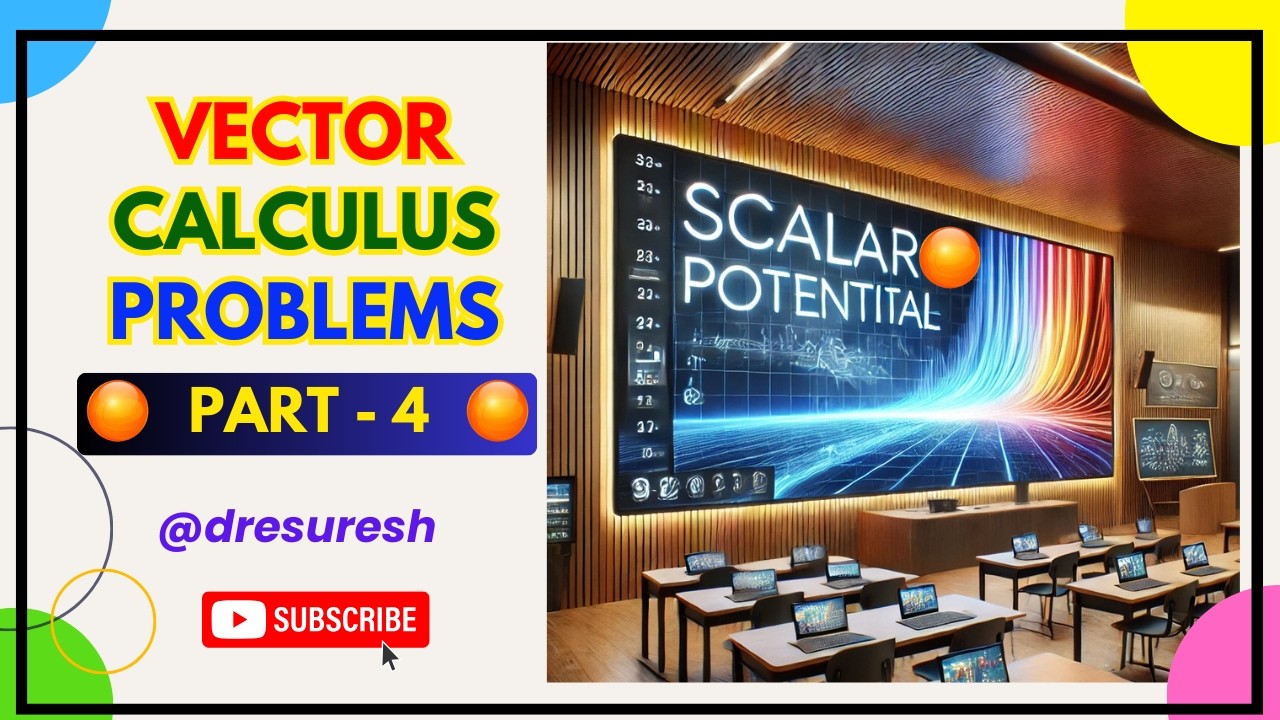 2.3 - Vector Calculus: Scalar Potential : Unit -2: 21MAB102T