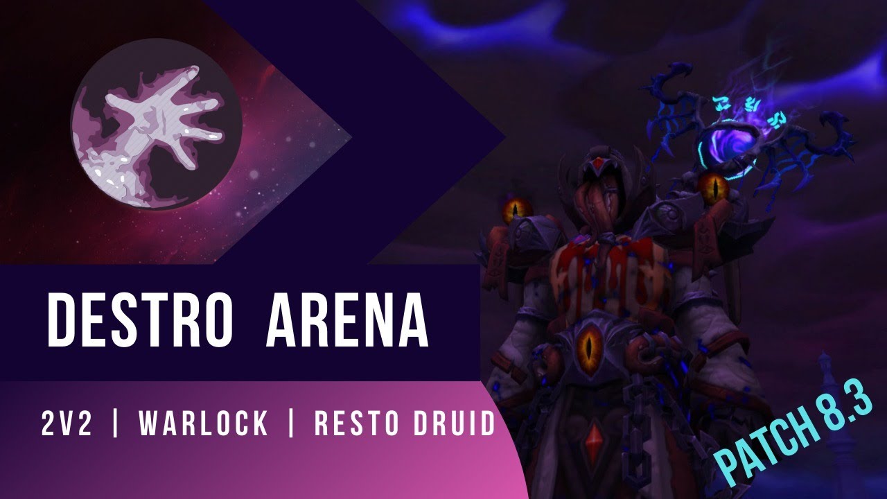 Arena (2v2) | Destruction Warlock 8.3 arena PvP - BfA Season 4 (2k Rating)