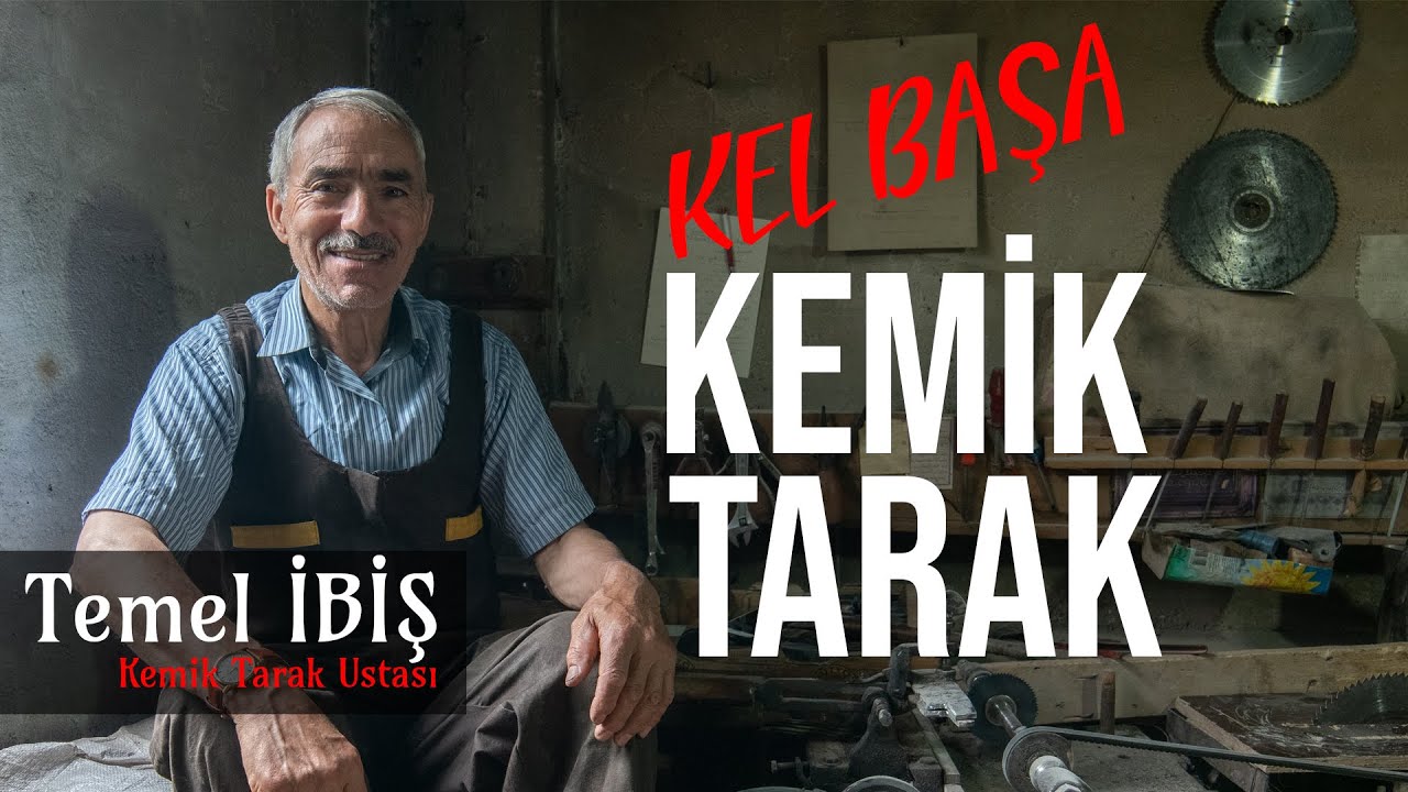 Usta Eller Senin Hikayen Kemik Tarak Ustası Temel İBİŞ