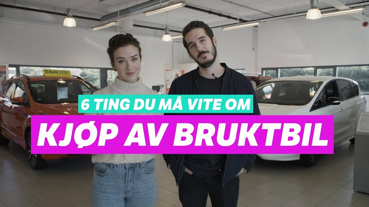 Seks tips f&oslash;r du skal kj&oslash;pe bruktbil