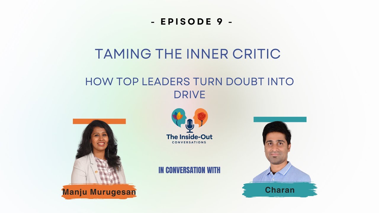 E9: Taming the Inner Critic: How Top Leaders Turn Doubt into Drive | The Inside-Out Conversations