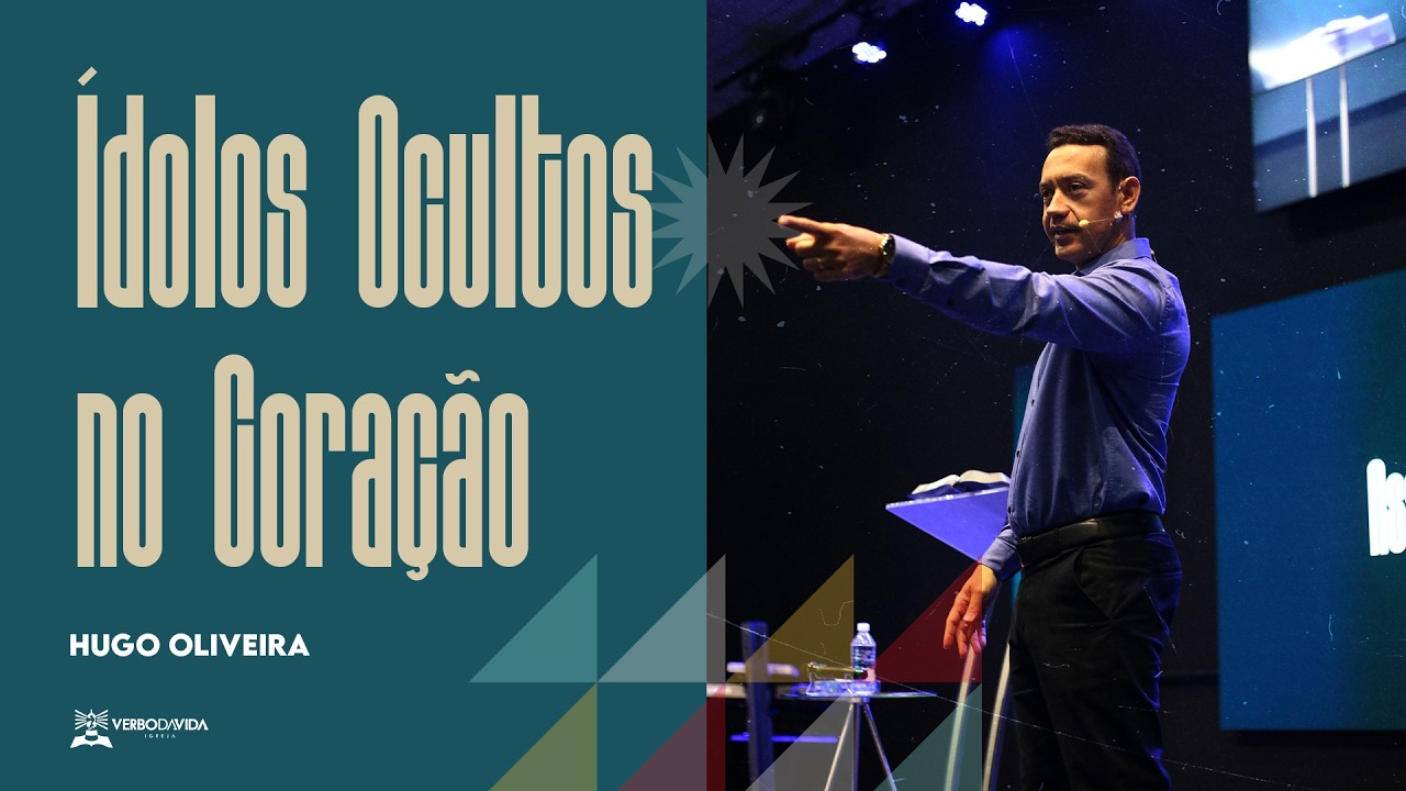 Ídolos Ocultos no Coração  - Hugo Oliveira - 08/02/2026