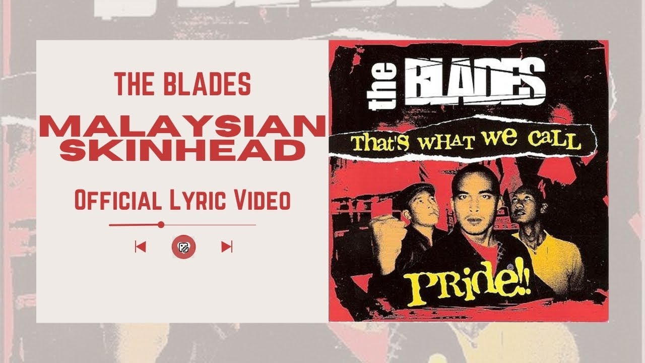 The Blades - Malaysian Skinhead (Official Lyric Video)