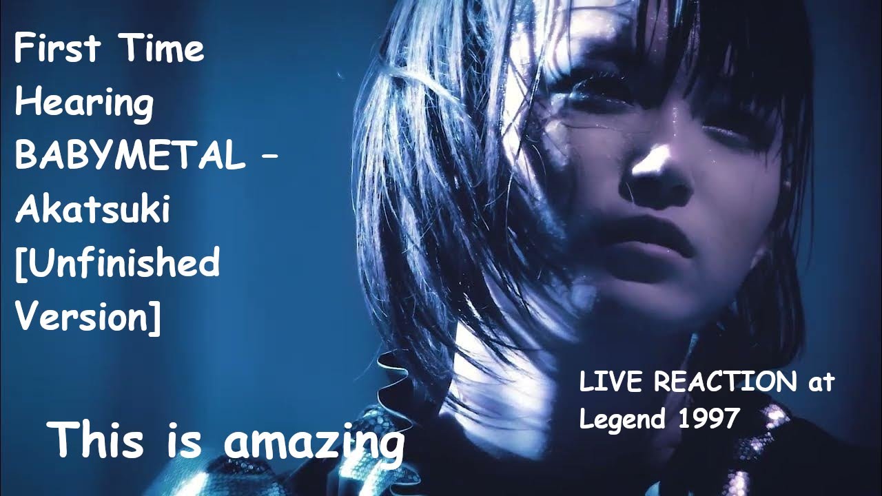 First Time Hearing BABYMETAL – Akatsuki [Unfinished Version]