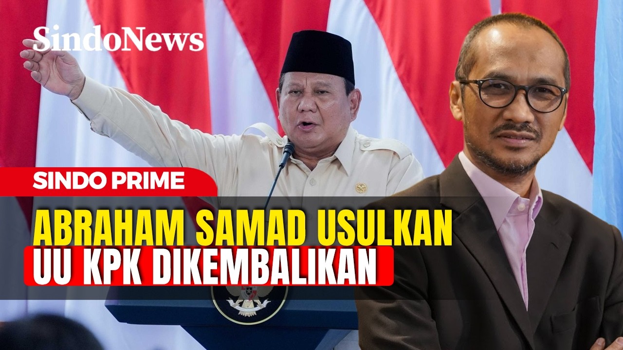 Kepada Prabowo, Abraham Samad Usulkan UU KPK Dikembalikan | Sindo Prime | 24/02