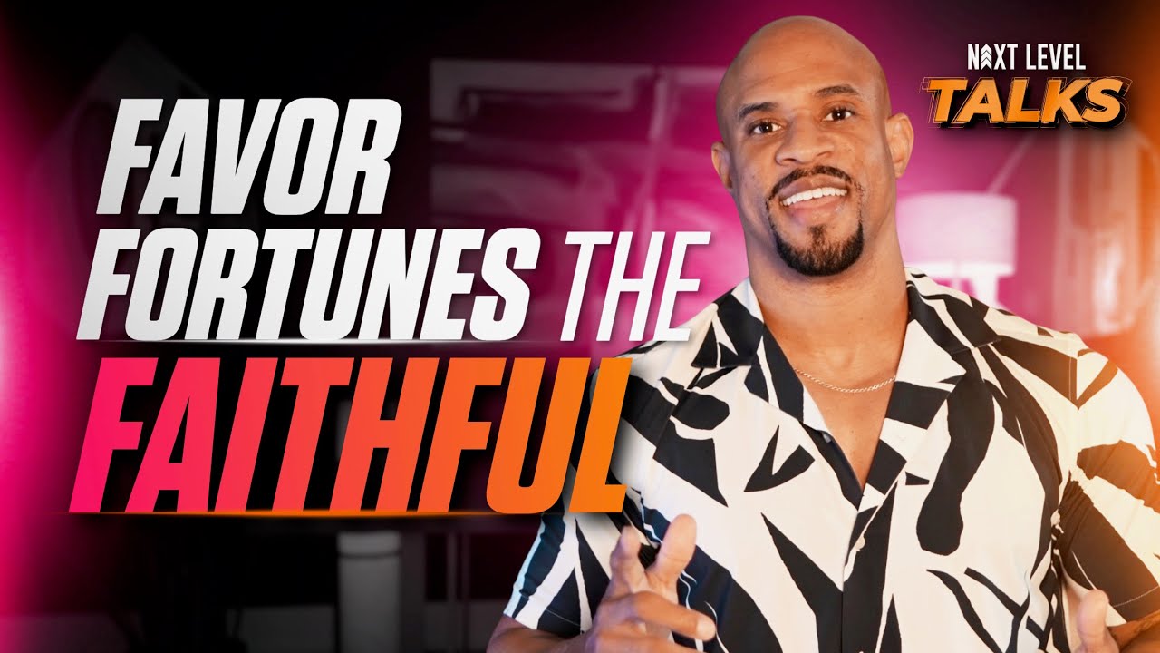 Favor Fortunes The Faithful | Next Level Talks w/ Jeremy Anderson