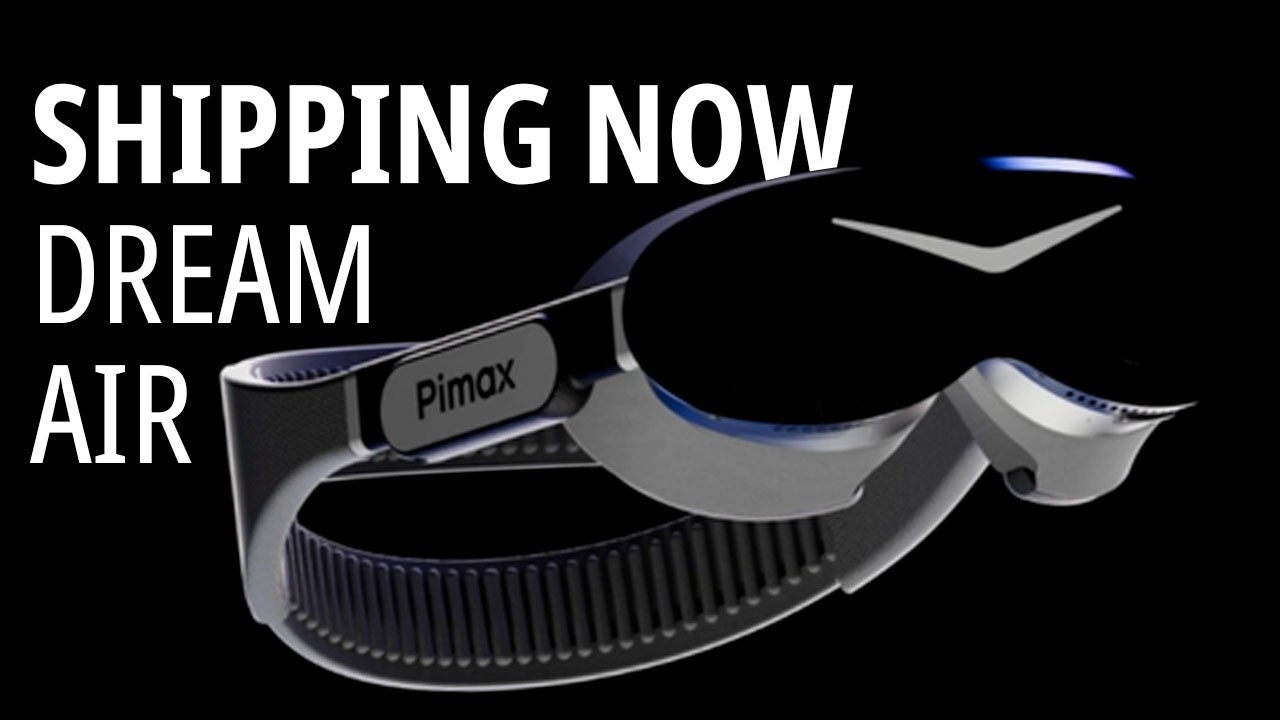 Pimax Dream Air: Доставка началась после финального обновления и глобального турне.