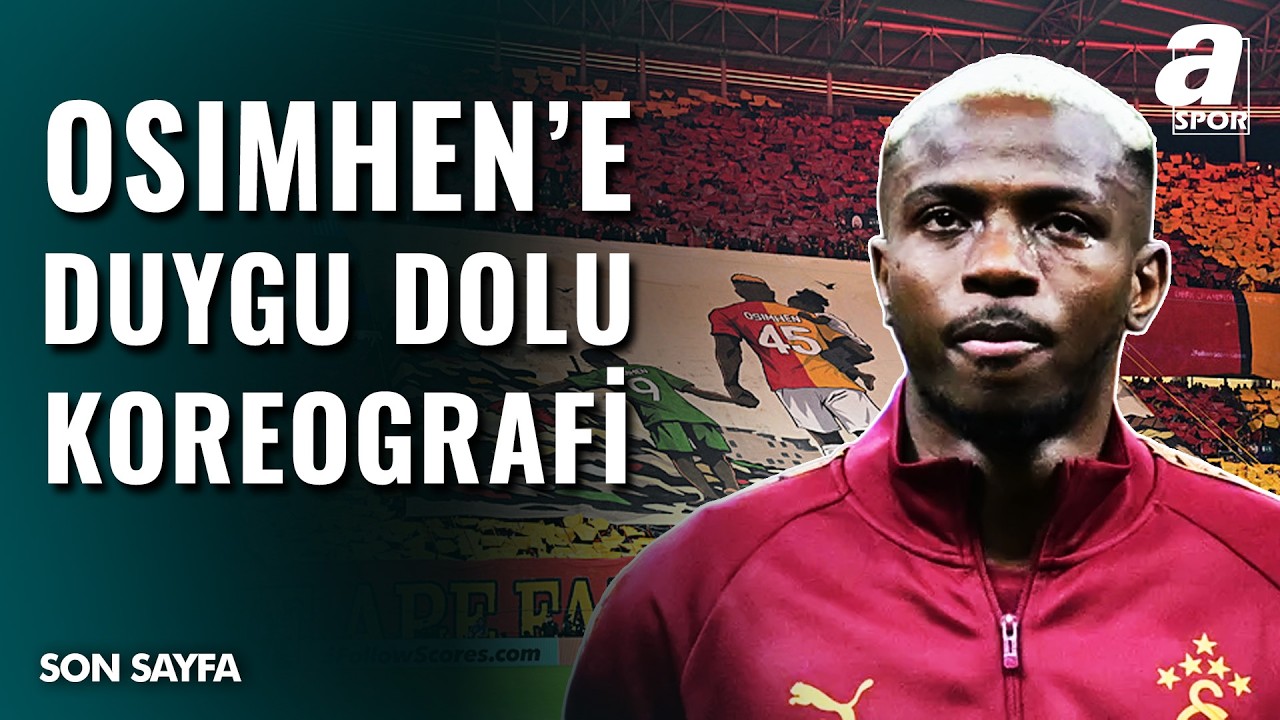 Galatasaray Taraftarından Duygusal Koreografi! Osimhen Gözyaşlarını Tutamadı! İşte Detaylar...