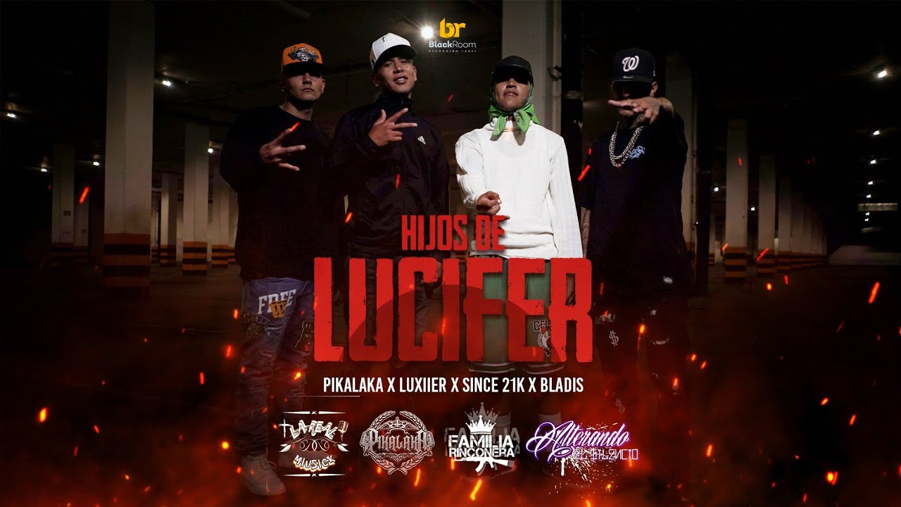 Pikalaka//Luxiier//Since 21k//Bladys//Hijos De Lucifer// (Video oficial)