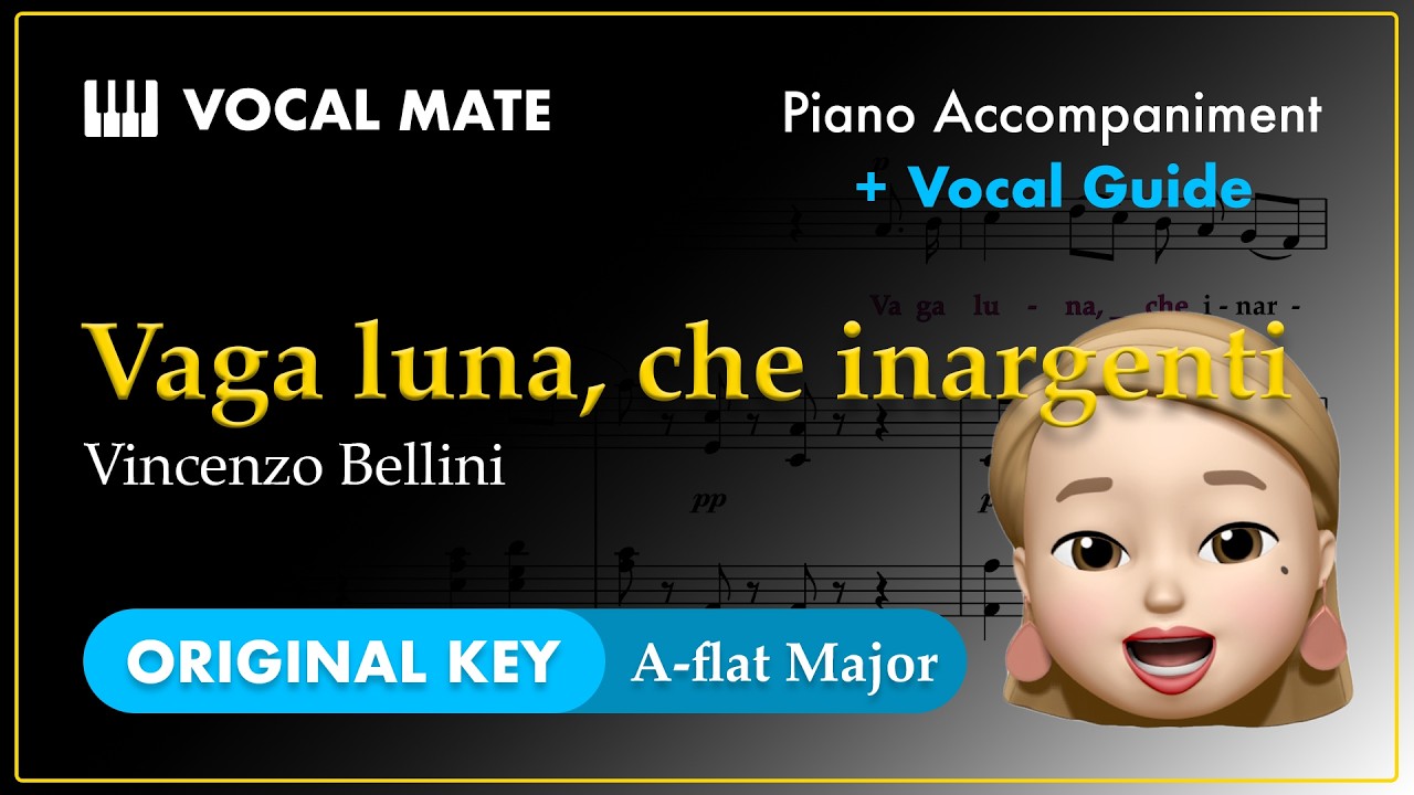 Vaga luna, che inargenti - Vincenzo Bellini | A-flat Major | Vocal Guide & Piano Accompaniment