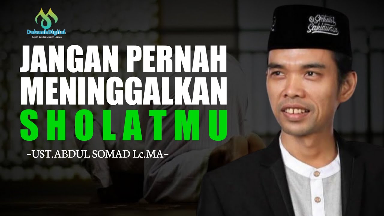 Ingin Hidup Tenang,Jangan pernah Tinggalkan Sholatmu || Ustadz Abdul Somad Lc.MA