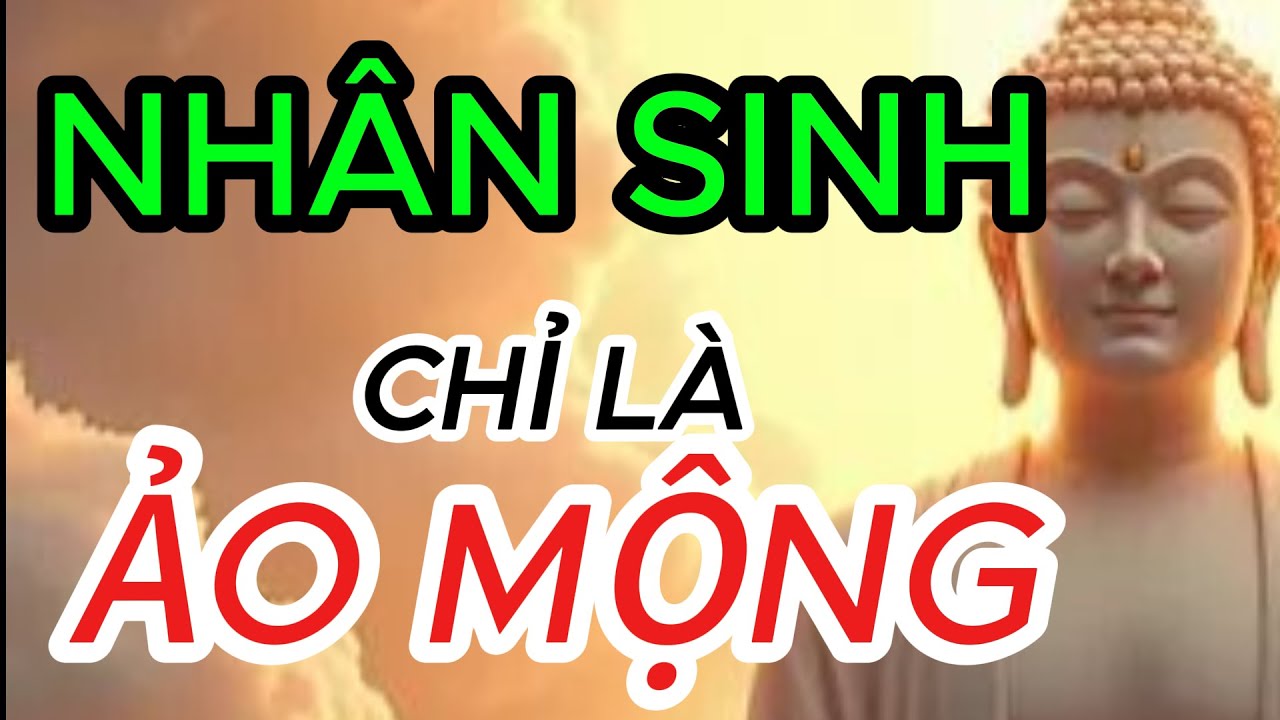 NHÂN SINH CHỈ LÀ ẢO MỘNG