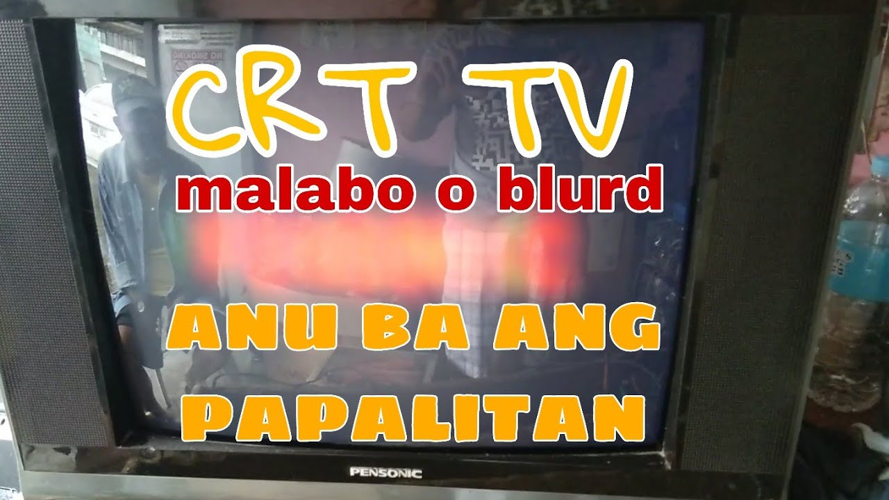 Crt tv blurd picture problem..matagal luminaw