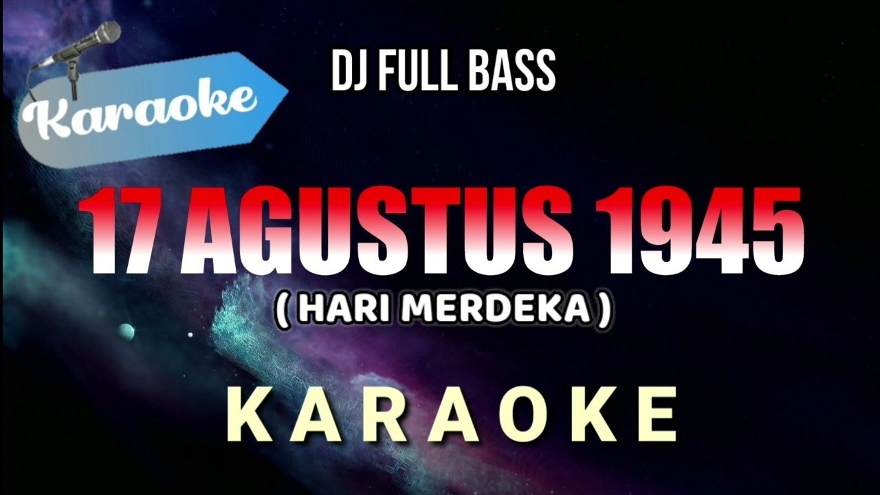 [Karaoke] 17 Agustus 1945 Hari Merdeka (Versi DJ Remix) Full Bass