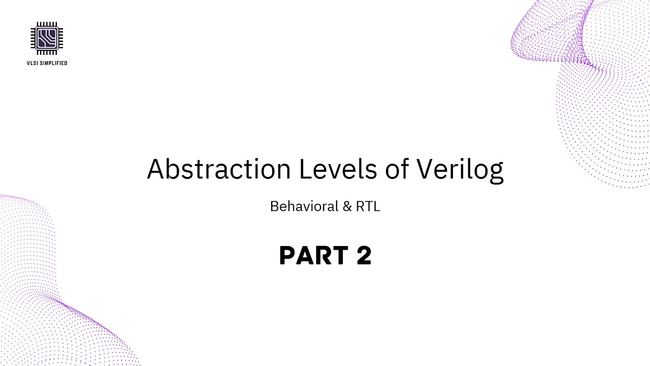 Behavioral vs RTL Modeling in Verilog &ndash; Abstraction Levels Explained | Verilog HDL | VLSI SIMPLIFIED