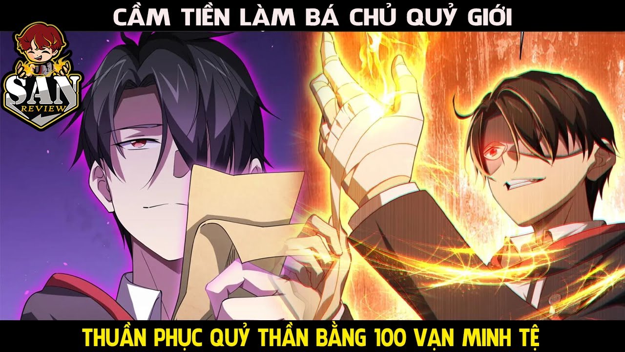 Cầm Tiền Làm Bá Chủ Quỷ Giới, Thuần Phục Quỷ Giới Bằng Trăm Vạn Tệ P2 | Review Truyện Tranh | Anime