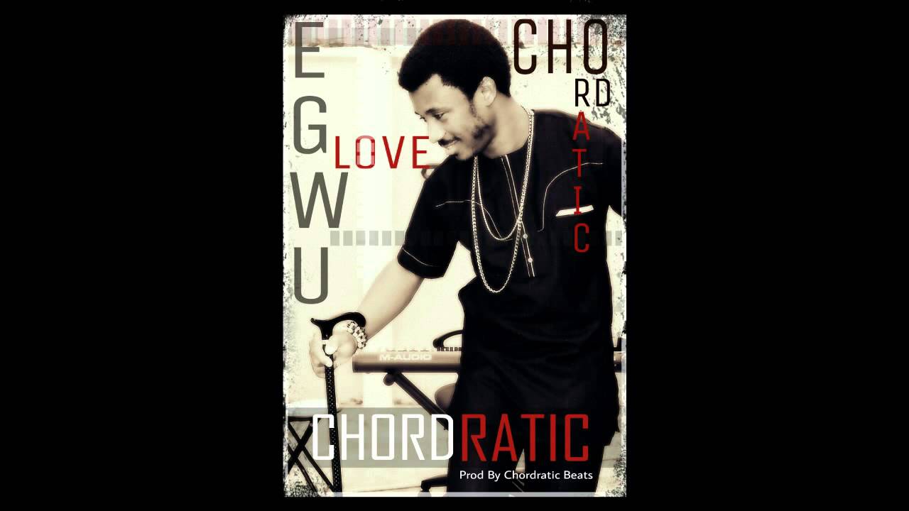 Chordratic Beats - Egwu Love (Prod. By Chordratic Beats)
