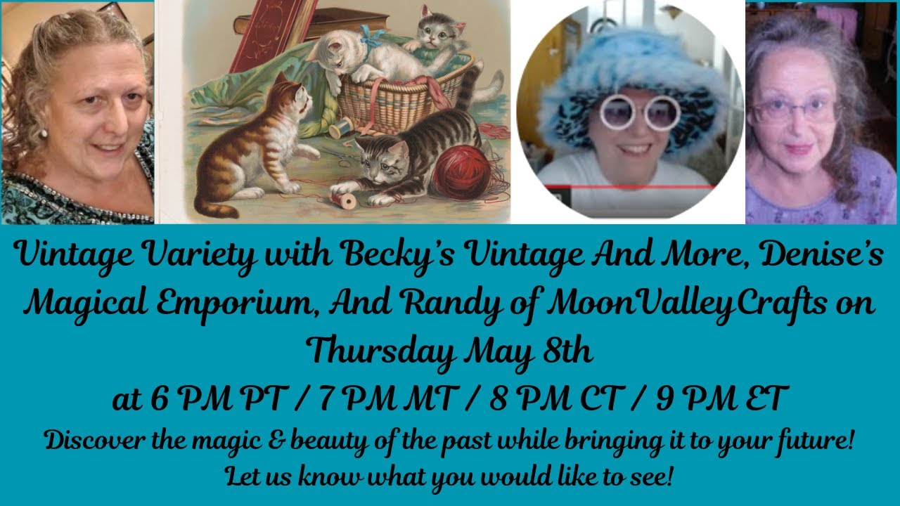 Join Randy & I with guest Denise's Magical Emporium for some Fun with Vintage and Variety!