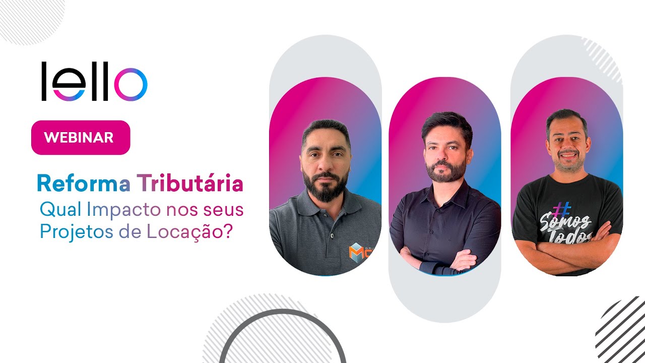 REFORMA TRIBUTÁRIA. Qual o Impacto nos seus projetos de Locação? (EPISÓDIO 1)