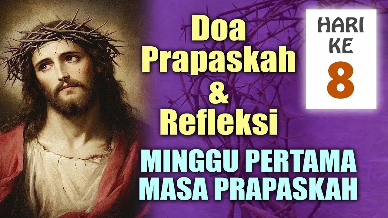 DOA PRAPASKAH HARI KE-8 ( MINGGU PERTAMA PRAPASKAH ) &ndash; Doakan Setiap Hari Selama Masa Prapaskah