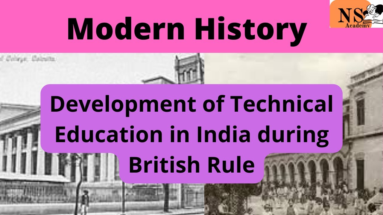 Development of Technical education in India under British Rule | Modern History | UPSC | HCS