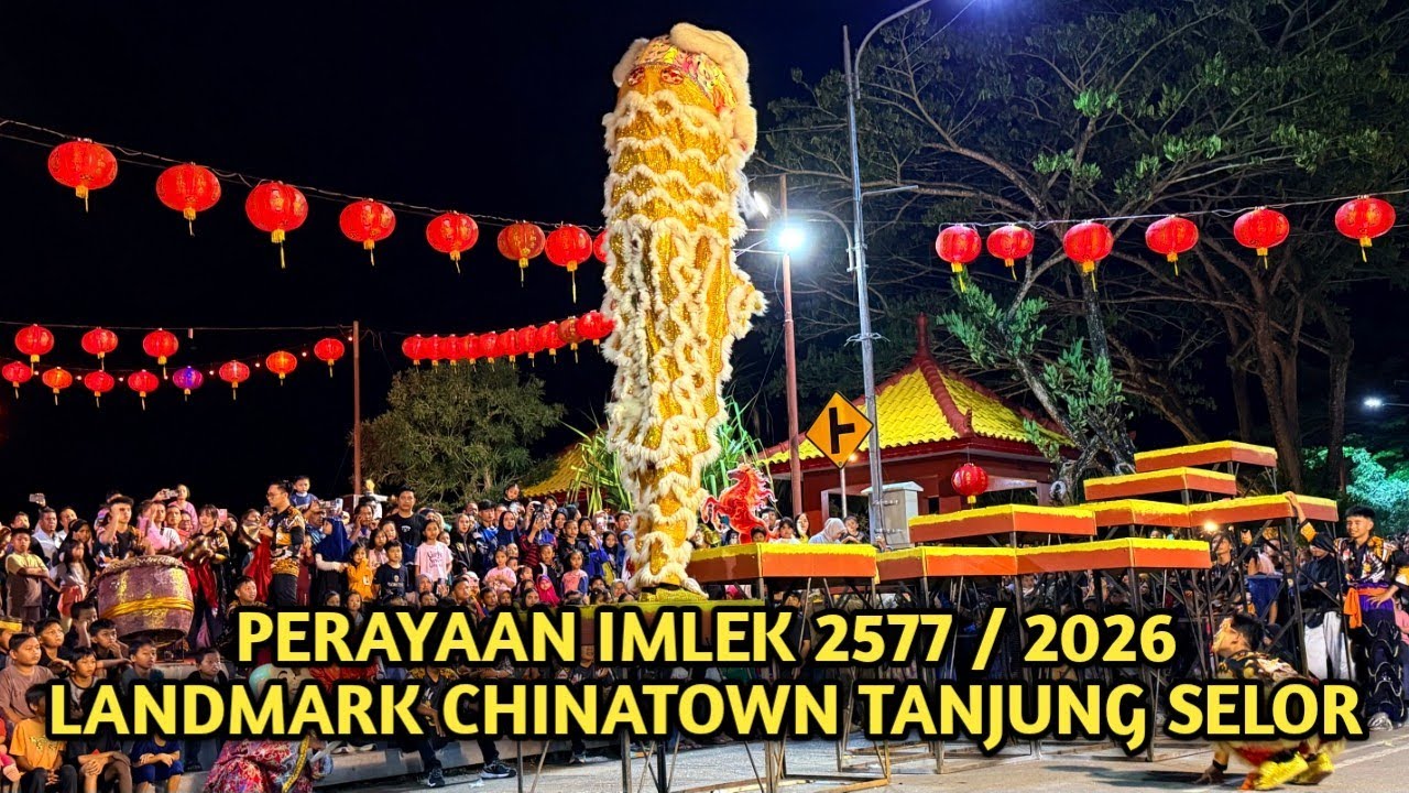 Perayaan IMLEK 2577/2026 Di Bulan Ramadhan ‼️ Landmark Chinatown Tanjung Selor Kalimantan Utara