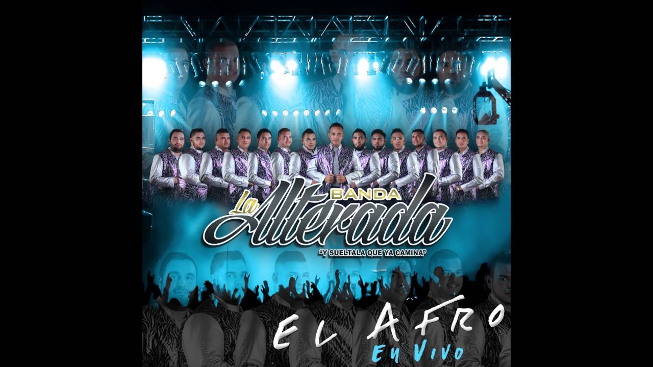 Banda La Alterada- El Afro (en vivo)