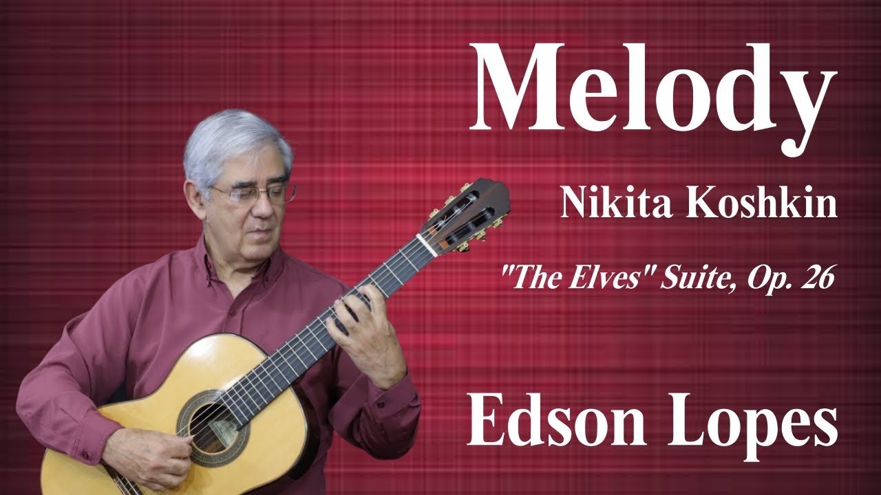 Melody by Nikita Koshkin, performed by Edson Lopes