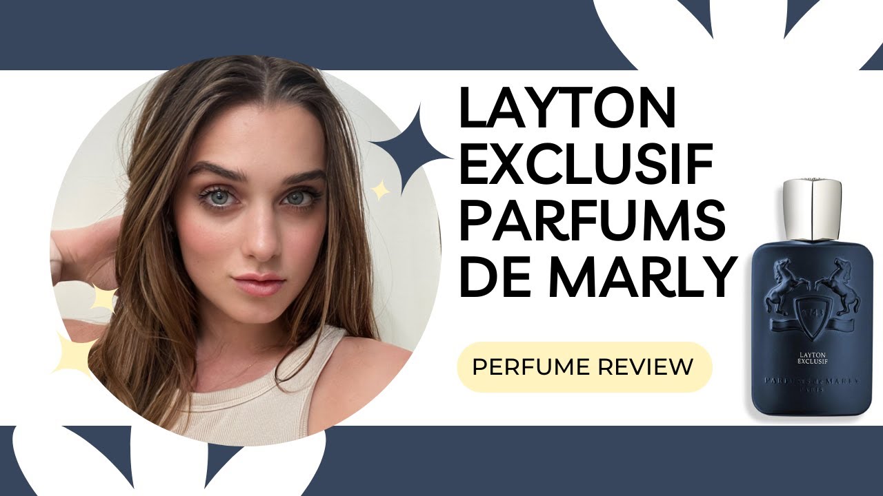 Layton Exclusif Parfums de Marly - Perfume Review