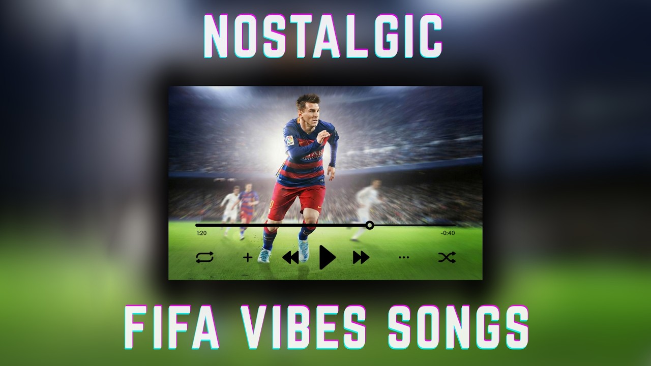 FIFA VIBES SONGS - PLAYLIST