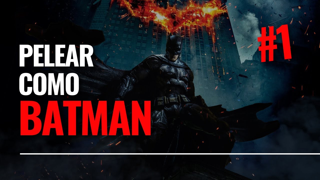 Pelear como Batman - Cual es el estilo de lucha de Batman Dark knight