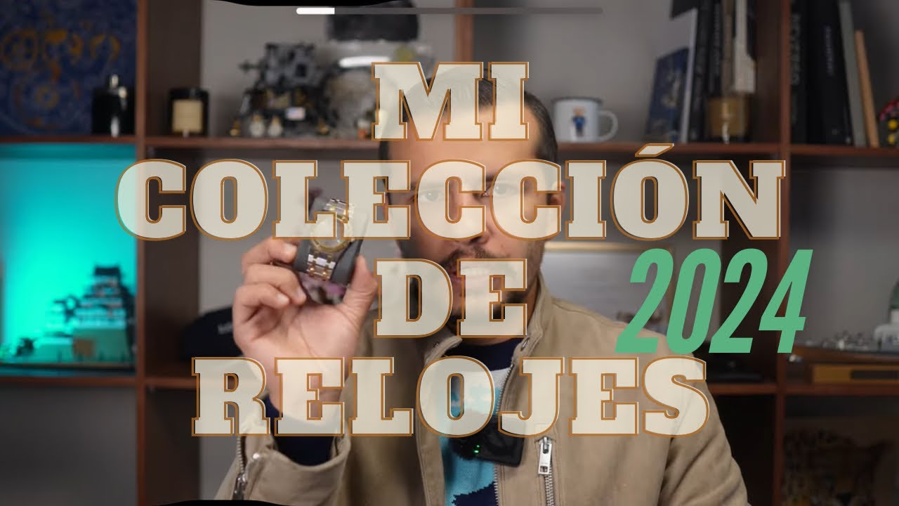 Mi Colecci&oacute;n de relojes 2024.
