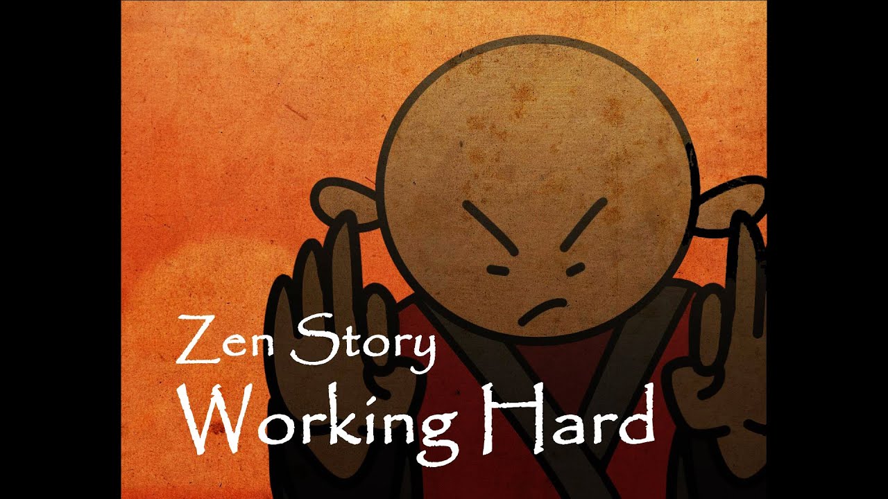 ZEN STORY | Working Hard