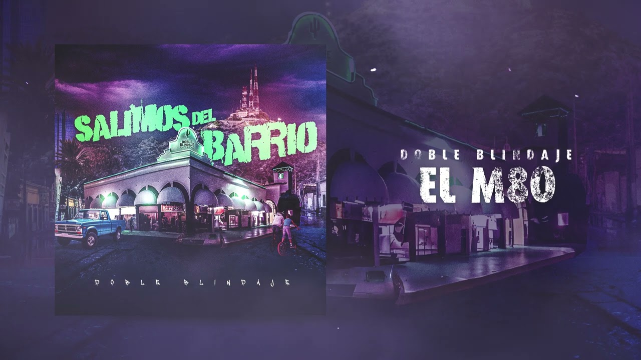 Doble Blindaje - El M80 (Audio)