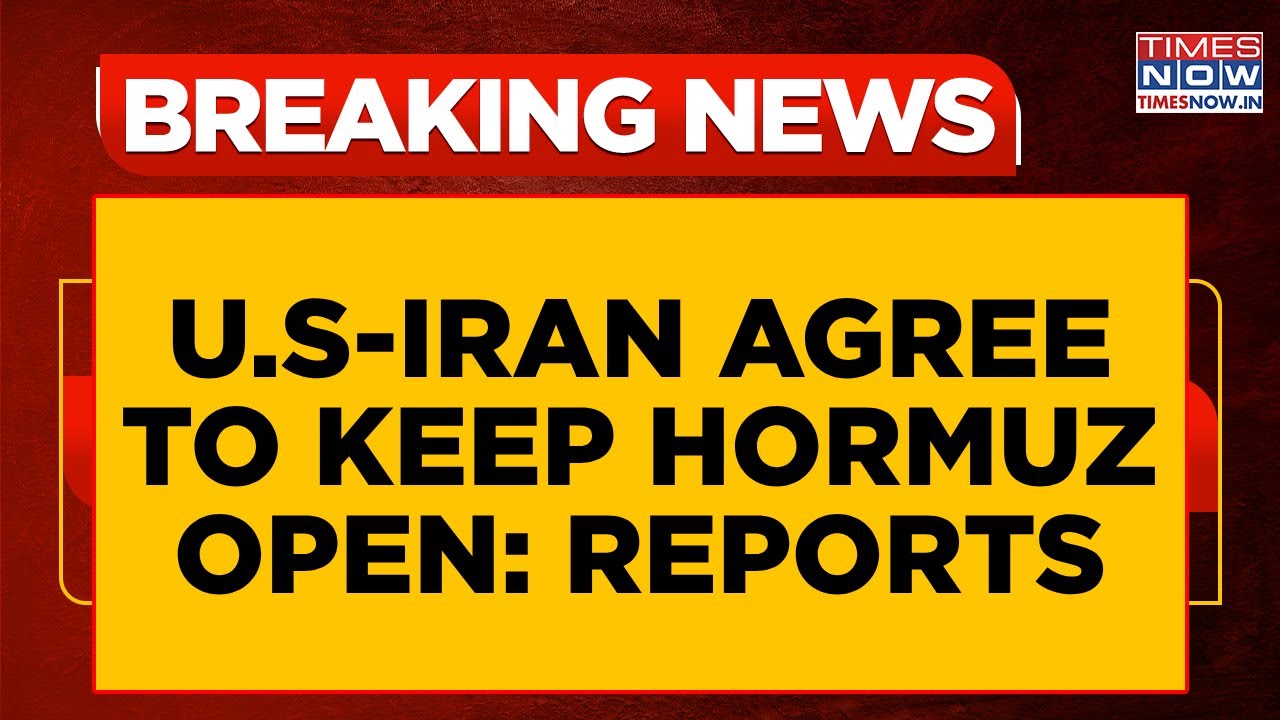 U.S-Iran Agree To Keep Hormuz Open Amid Fresh Escalation In West Asia Tensions, As Per Reports
