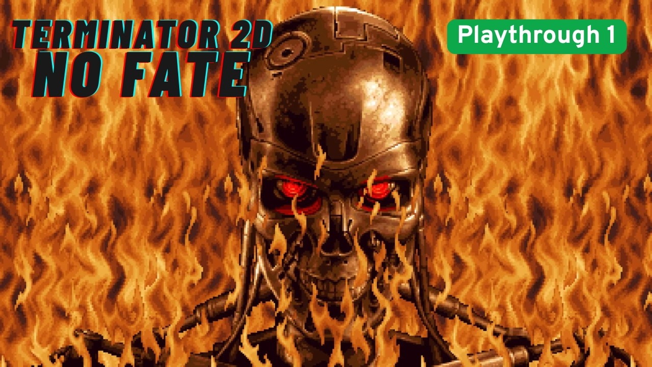 Terminator 2D: No Fate  🤖 Gameplay Walkthrough - Part 1