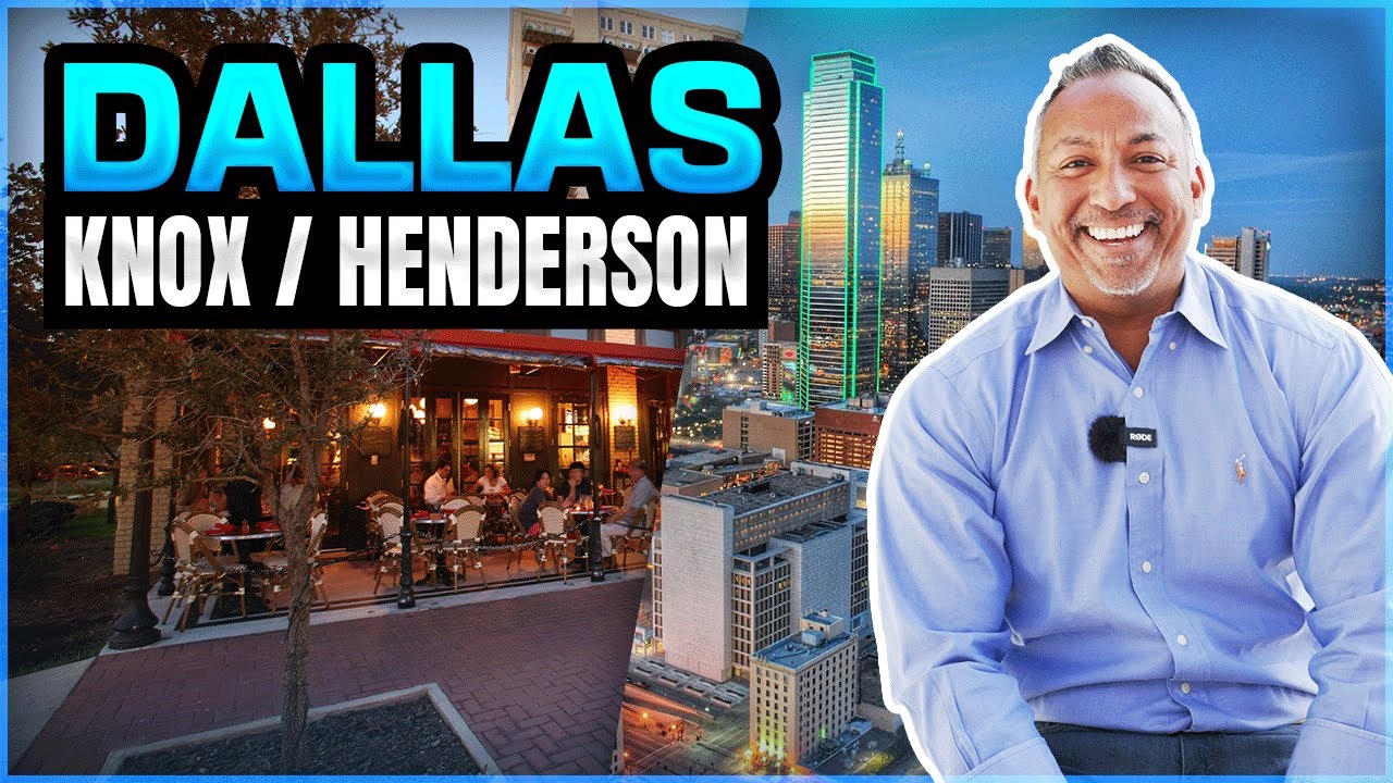 Dallas's Knox Henderson - Where to Move, Work & Things to Do.