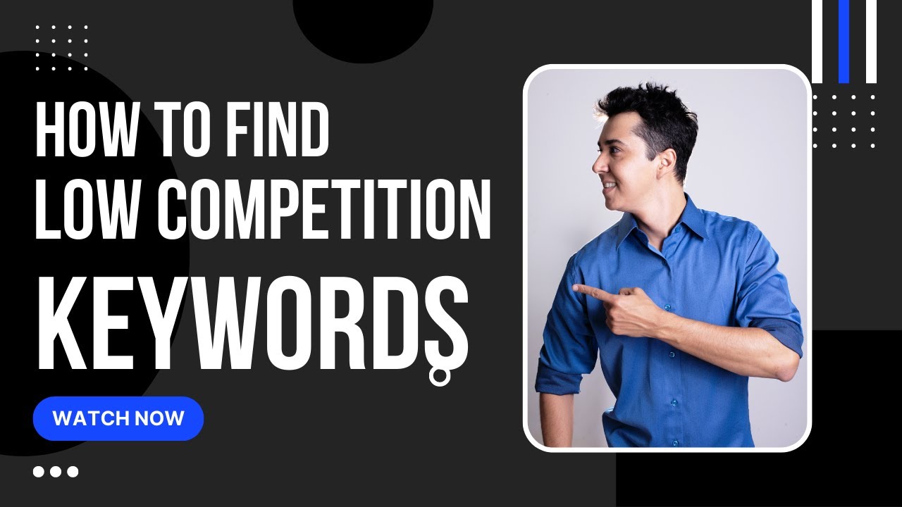 How To Find Low Competition Keywords With High Traffic