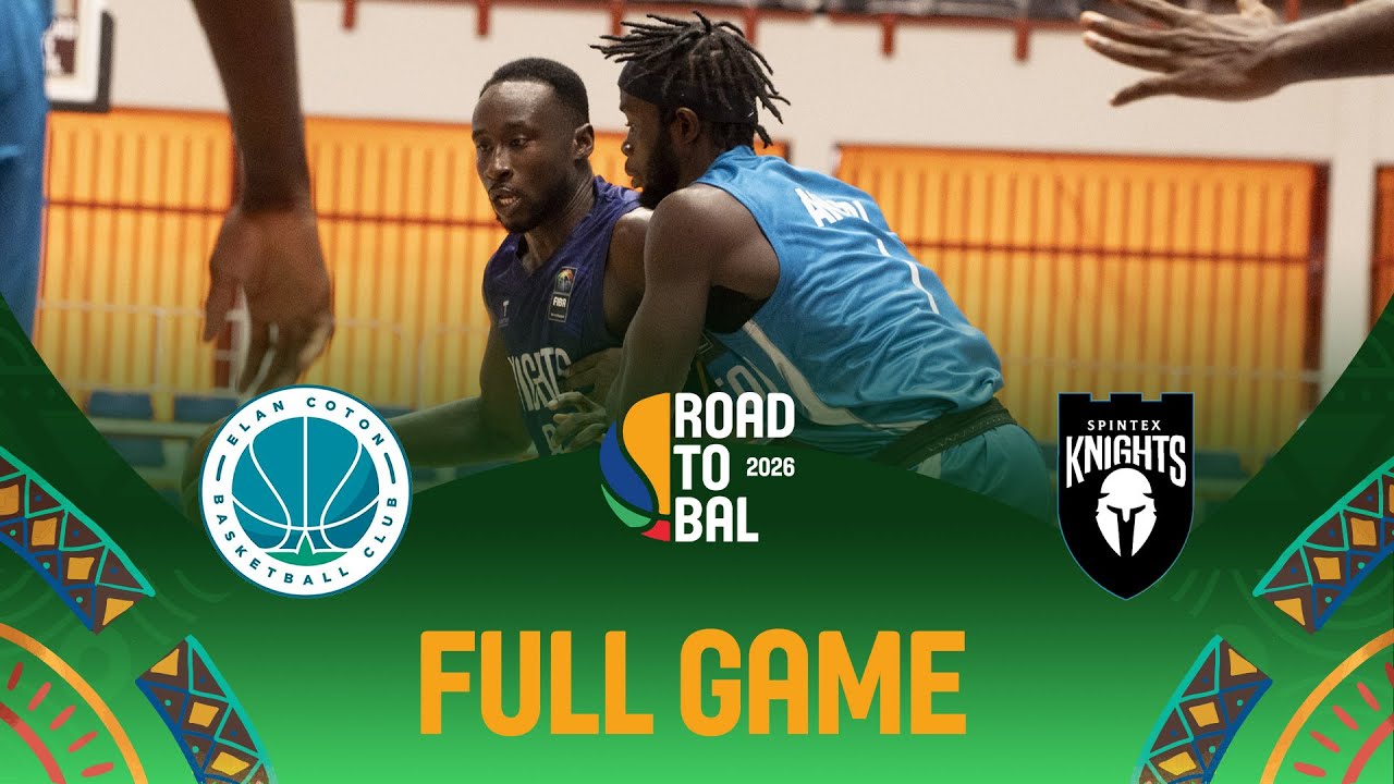 Elan Coton BBC v Spintex Knights | Full  Africa Champions Clubs ROAD TO B.A.L. 2026