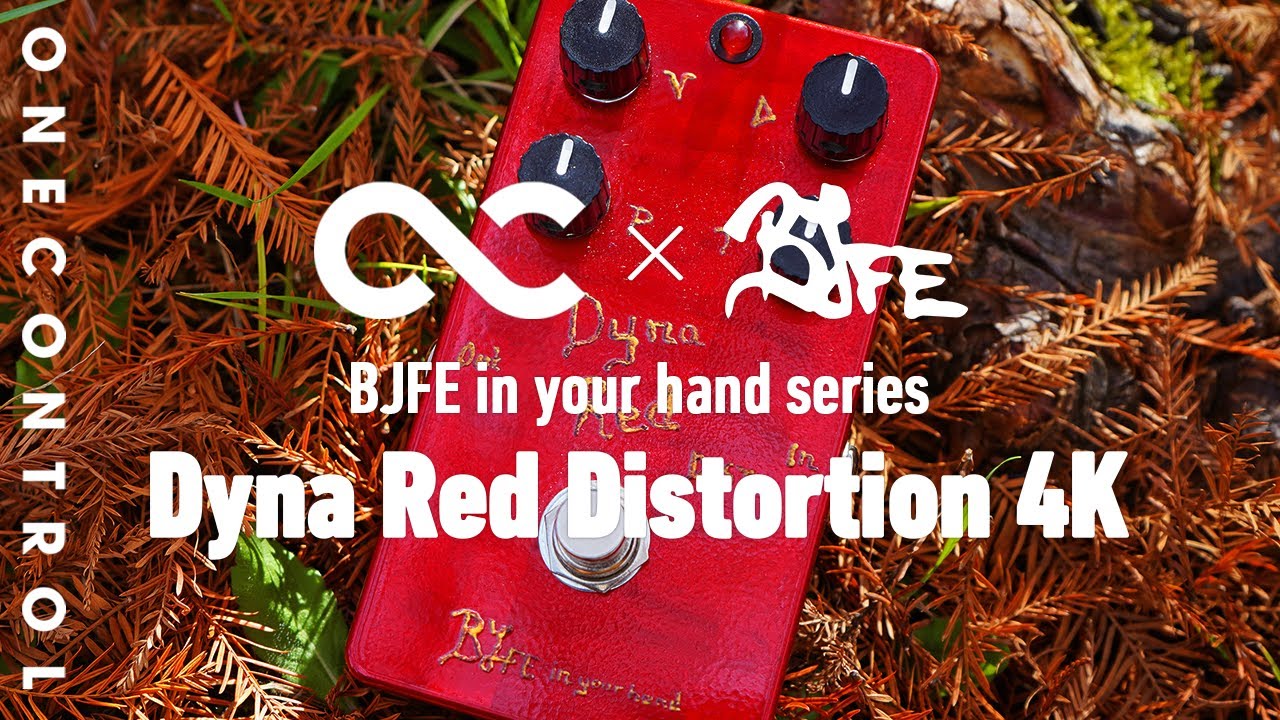 One Control × BJFE Dyna Red Distortion 4K | 迫力と繊細が共存するディストーション[日本製ハンドメイド] BJFE in your hand series