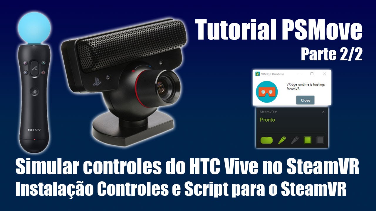 PSMove / Controles do HTC Vive no SteamVR - Parte 2